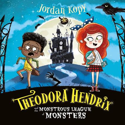 Theodora Hendrix and the Monstrous League of Monsters