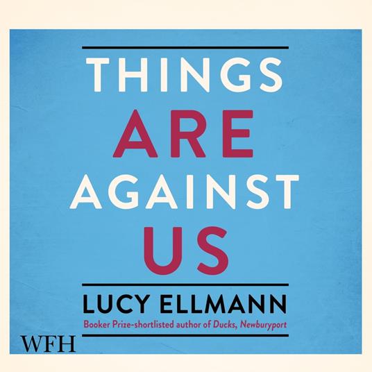 Things Are Against Us