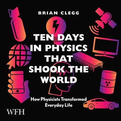 Ten Days in Physics that Shook the World