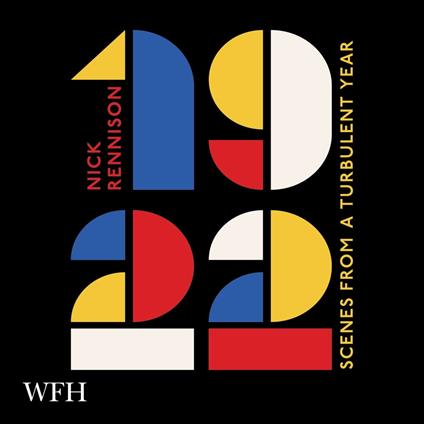 1922: Scenes from a Turbulent Year