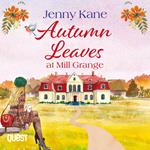 Autumn Leaves at Mill Grange: a feelgood, cosy autumn romance