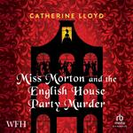 Miss Morton and the English House Party Murder
