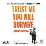 Trust Me, You Will Survive