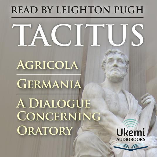 Agricola, Germania, A Dialogue Concerning Oratory