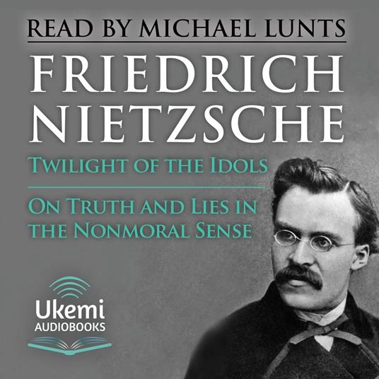 Twilight of the Idols, On Truth and Lies in a Nonmoral Sense