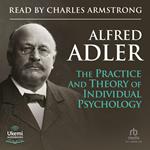 The Practice and Theory of Individual Psychology