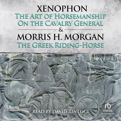 The Art of Horsemanship and On the Cavalry General by Xenophon
