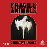 Fragile Animals