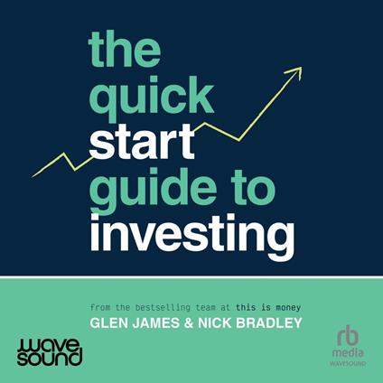 The Quick-Start Guide to Investing
