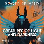 Creatures of Light and Darkness