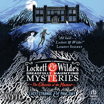 Lockett & Wilde's Dreadfully Haunting Mysteries: The Ghosts of the Manor