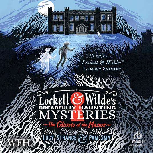 Lockett & Wilde's Dreadfully Haunting Mysteries: The Ghosts of the Manor