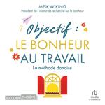 Objectif : Le bonheur au travail: La méthode danoise