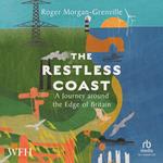 The Restless Coast: A Journey around the Edge of Britain
