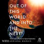 Out of this World and into the Next