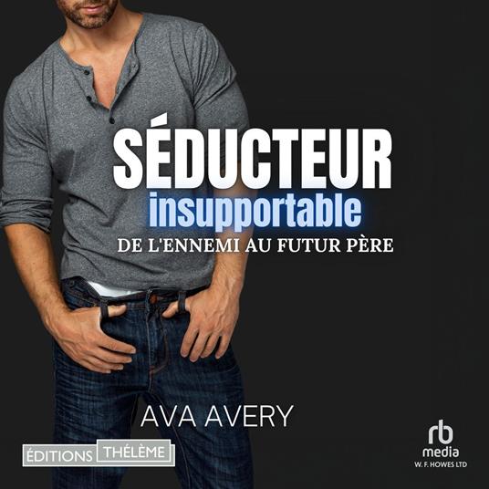 Séducteur insupportable: de l'ennemi au futur père