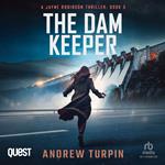 The Dam Keeper: a spy thriller