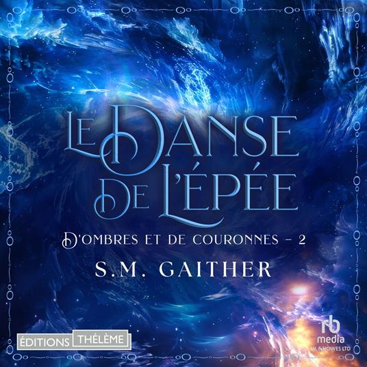 La Danse de l’épée: D'Ombres et de Couronnes, T2