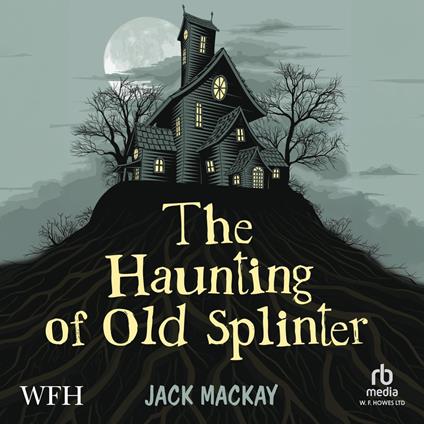 The Haunting of Old Splinter