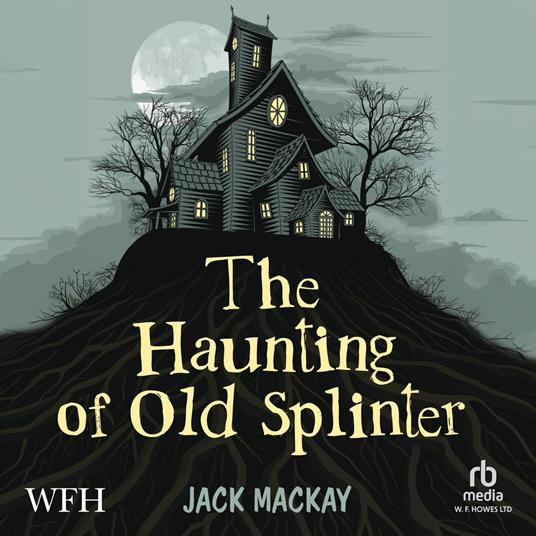 The Haunting of Old Splinter