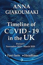 Timeline of COVID-19 in the UK.Period I: November 17, 2019 - March 31, 2020