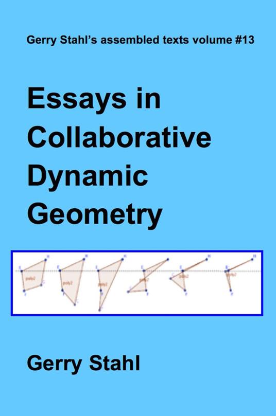 Essays in Collaborative Dynamic Geometry