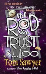 In Rod We Trust, Too