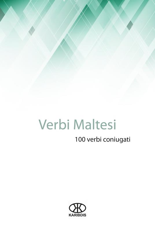 Verbi maltesi (100 verbi coniugati) - Karibdis - ebook