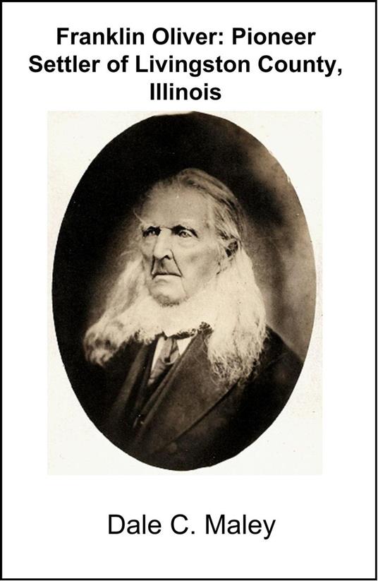 Franklin Oliver: Pioneer Settler of Livingston County, Illinois