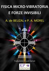 Fisica Micro-vibratoria e Forze Invisibili