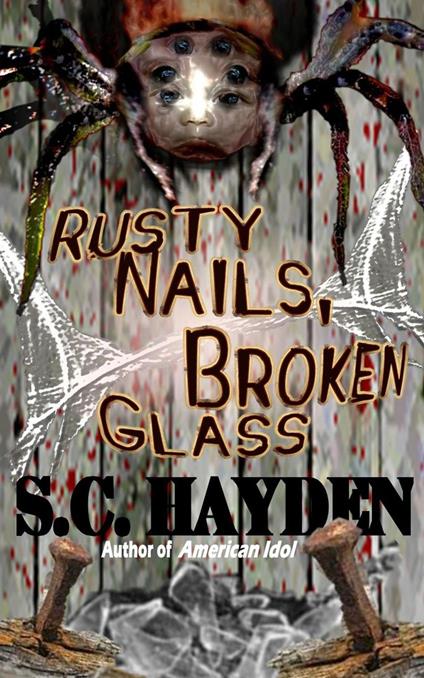 Rusty Nails, Broken Glass