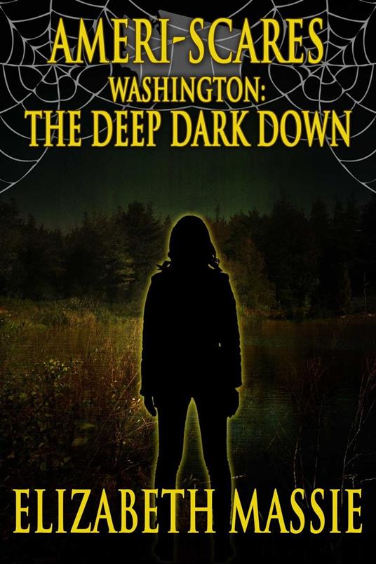 Ameri-Scares: Washington: The Deep Dark Down - Elizabeth Massie - ebook