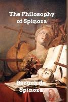 The Philosophy of Spinoza - Baruch De Spinoza - cover