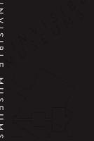 Invisible Museums of the Unseen