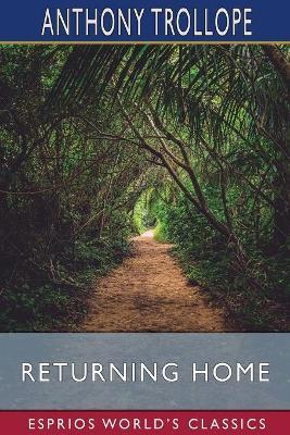 Returning Home (Esprios Classics) - Anthony Trollope - cover