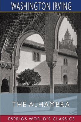 The Alhambra (Esprios Classics) - Washington Irving - cover