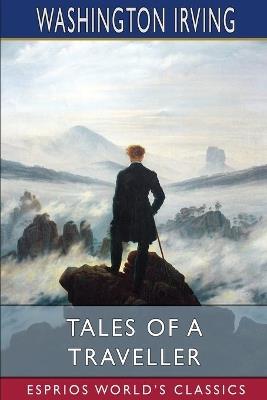 Tales of a Traveller (Esprios Classics) - Washington Irving - cover