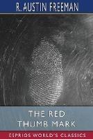 The Red Thumb Mark (Esprios Classics)