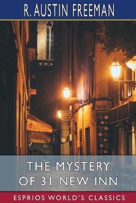 The Mystery of 31 New Inn (Esprios Classics) - R Austin Freeman - cover