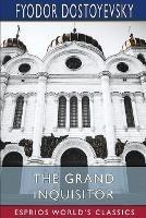 The Grand Inquisitor (Esprios Classics): Translated by H. P. Blavatsky - Fyodor Dostoyevsky - cover