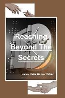 Reaching Beyond The Secrets - Nancy Celia Stocker Virkler - cover