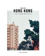 Landing Hong Kong: A journey through urban sceneries