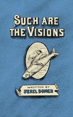 Such Are the Visions