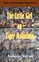 The Little Girl on Tiger Mountain - Aubrie Stent - cover