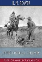 The Uphill Climb (Esprios Classics): Illustrated by Charles M. Russell