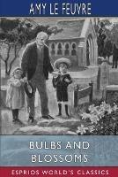 Bulbs and Blossoms (Esprios Classics): Illustrated by Eveline Lance