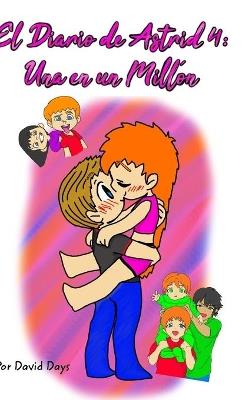 El Diario de Astrid 4: Una en un Millón - David Days - cover