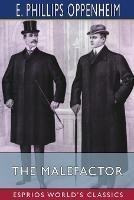 The Malefactor (Esprios Classics) - E Phillips Oppenheim - cover