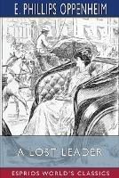 A Lost Leader (Esprios Classics): Illustrated by Fred Pegram - E Phillips Oppenheim - cover
