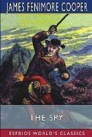 The Spy (Esprios Classics): A Tale of the Neutral Ground